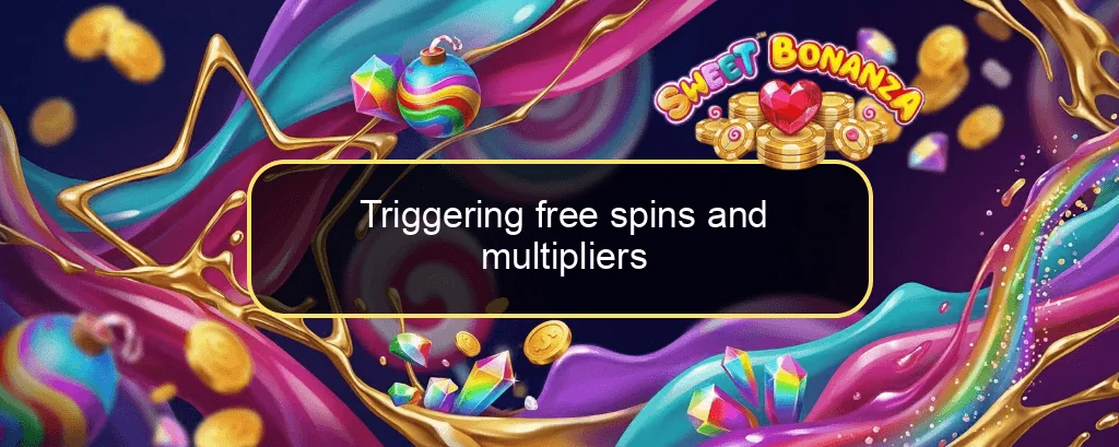 Triggering free spins and multipliers Triggering free spins and multipliers