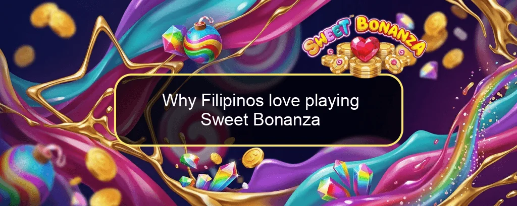 Why Filipinos love playing Sweet Bonanza Why Filipinos love playing Sweet Bonanza